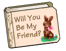 Will You Be My Friend?